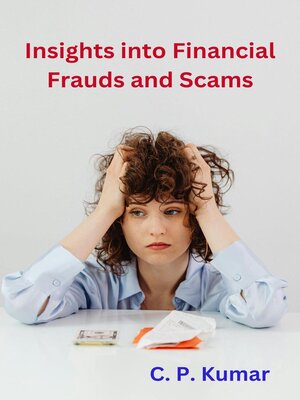 cover image of Insights into Financial Frauds and Scams